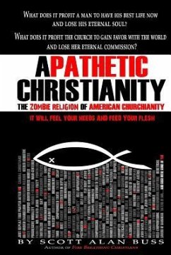 Apathetic Christianity: The Zombie Religion of American Churchianity - Buss, Scott Alan