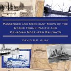 Passenger and Merchant Ships of the Grand Trunk Pacific and Canadian Northern Railways