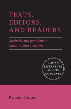 Texts, Editors, and Readers - Tarrant, Richard (Harvard University, Massachusetts)