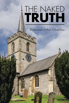 The Naked Truth - Mbambo, Bhekizazi Arthur