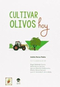 Cultivar olivos hoy - Porras Piedra, Andrés