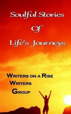 Soulful Stories of Lifes Journeys - Writers on a. Rise Writers Group