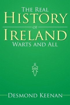 The Real History of Ireland Warts and All - Keenan, Desmond