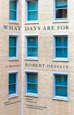 What Days Are for - Dessaix, Robert