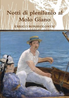 Notti di plenilunio al Molo Giano - Bonavolonta', Enrico