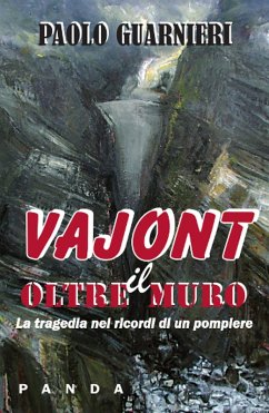 Cover Oltre il muro. La tragedia del Vajont nei ricordi di un pompiere