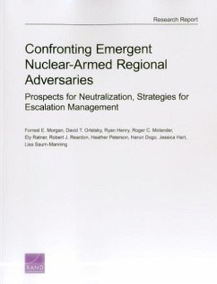 Confronting Emergent Nuclear-Armed Regional Adversaries - Morgan, Forrest E; Orletsky, David T; Henry, Ryan