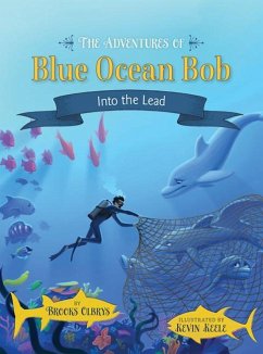 The Adventures of Blue Ocean Bob: Into the Lead - Olbrys, Brooks