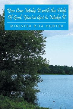 You Can Make It with the Help Of God, You've Got to Make It - Hunter, Minister Rita