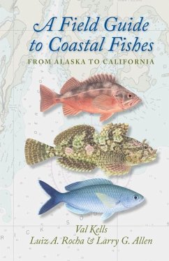 A Field Guide to Coastal Fishes - Kells, Valerie A.; Rocha, Luiz A.; Allen, Larry G.