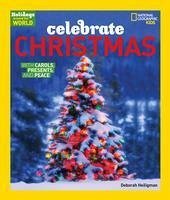 Celebrate Christmas: With Carols, Presents, and Peace - Heiligman, Deborah