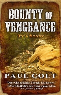 Bounty of Vengeance: Ty's Story - Colt, Paul