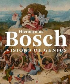 Hieronymus Bosch: Visions of Genius - Ilsink, Matthijs; Koldeweij, Jos