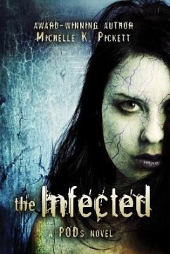 The Infected: a PODs novel - Pickett, Michelle K.