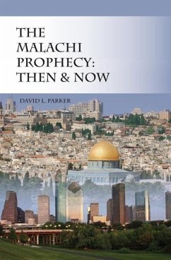 The Malachi Prophecy: Then and Now - Parker, David L.