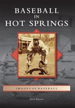 Baseball in Hot Springs - Blaeuer, Mark