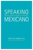Speaking Mexicano: Dynamics of Syncretic Language in Central Mexico