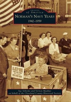 Norman's Navy Years: 1942-1959 - Schrems, Sue; Maddux, Vernon; Cleveland County Historical Society