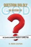 Question Boldly the Existence of God