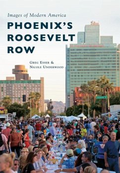 Phoenix's Roosevelt Row - Esser, Greg; Underwood, Nicole