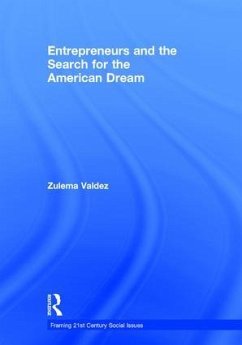 Entrepreneurs and the Search for the American Dream - Valdez, Zulema