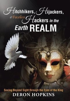 Hitchhikers, Hijackers, and Faceless Hackers in the Earth Realm - Hopkins, Deron