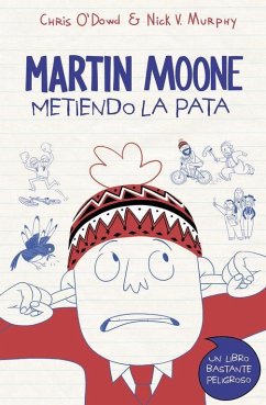 Martin Moone 1. Metiendo la pata - O'Dowd, Chris; Murphy, Nick V.