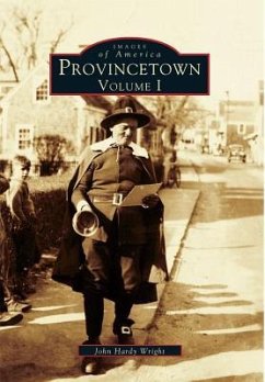 Provincetown: Volume I - Wright, John Hardy