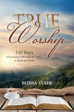 True Worship - Stahl, Bubba