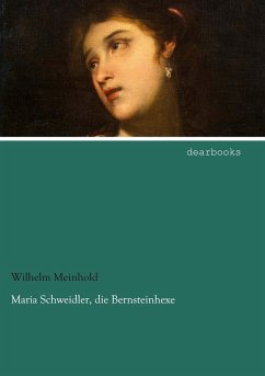 Maria Schweidler, die Bernsteinhexe - Meinhold, Wilhelm