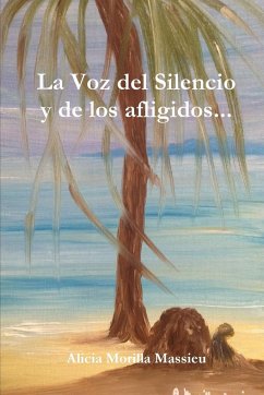 La Voz del Silencio y de los afligidos... - Morilla Massieu, Alicia