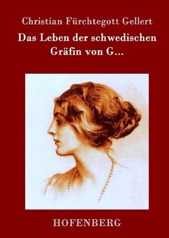 Das Leben der schwedischen Gräfin von G... - Christian Fürchtegott Gellert