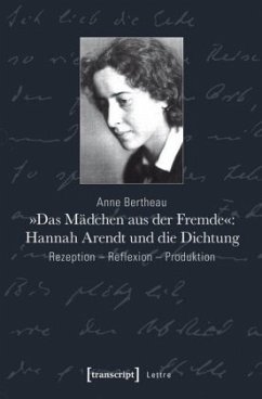 'Das Mädchen aus der Fremde': Hannah Arendt und die Dichtung - Bertheau, Anne