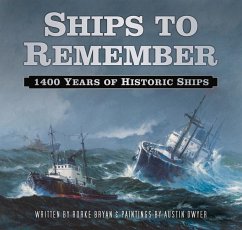 Ships to Remember: 1400 Years of Historic Ships - Bryan, Rorke; Dwyer, Austin