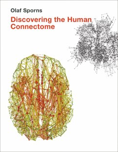 Discovering the Human Connectome - Sporns, Olaf (Professor and Associate Department Chair, Indiana Univ