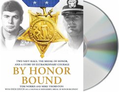 By Honor Bound: Two Navy Seals, the Medal of Honor, and a Story of Extraordinary Courage - Norris, Tom; Thornton, Mike