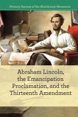 Abraham Lincoln, the Emancipation Proclamation, and the 13th Amendment