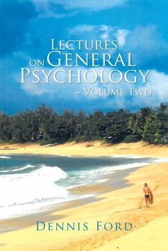 Lectures on General Psychology ~ Volume Two - Ford, Dennis