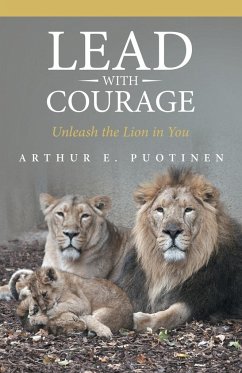 Lead With Courage - Puotinen, Arthur E.