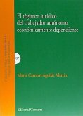 El régimen jurídico del trabajador autónomo económicamente dependiente