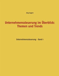 Unternehmenssteuerung im Überblick: Themen und Trends - Gogarn, Jörg