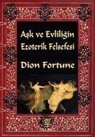 Ask ve Evliligin Ezoterik Felsefesi - Fortune, Dion