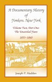 A Documentary History of Yonkers, New York, Volume Two, Part One