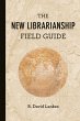 The New Librarianship Field Guide - Bild 1