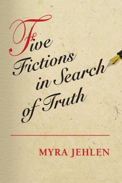 Five Fictions in Search of Truth - Jehlen, Myra