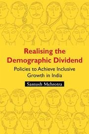 Realising the Demographic Dividend - Mehrotra, Santosh