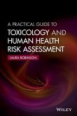 A Practical Guide to Toxicology and Human Health Risk Assessment