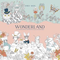 Wonderland: A Coloring Book Inspired by Alice's Adventures - Shen, Amily