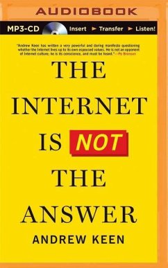 The Internet Is Not the Answer - Keen, Andrew