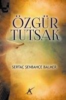 Özgür Tutsak - senbahce Balmer, Sertac